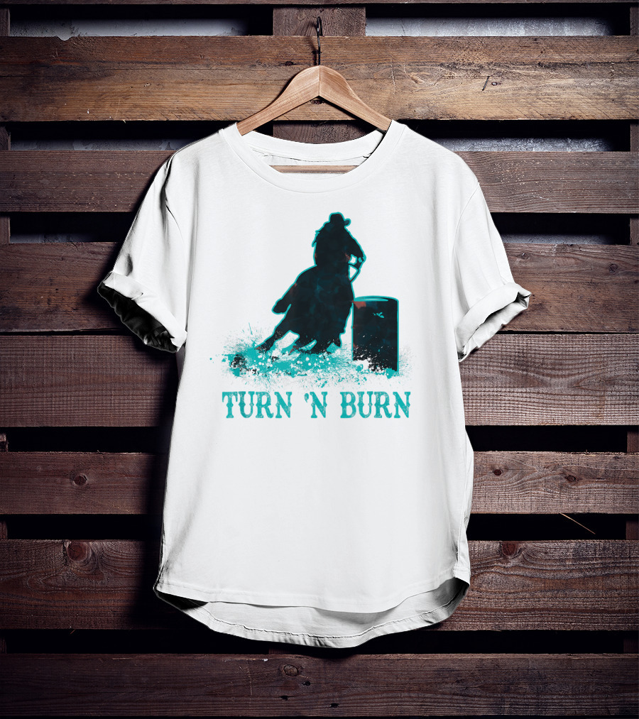 Barrel Racer Turn N Burn Rodeo Tin Can Chaser Turn 'N Burn T-Shirt