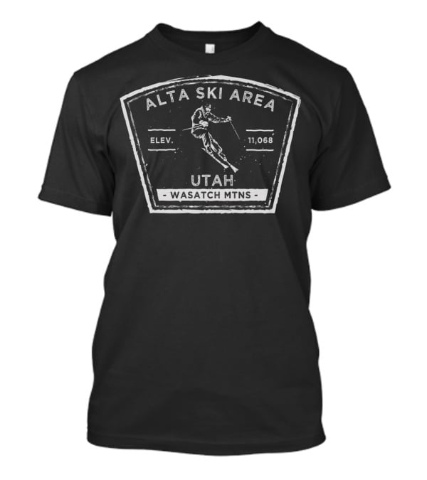 Alta Ski Area Utah Wasatch Mtns Elev. 11,068 T-Shirt