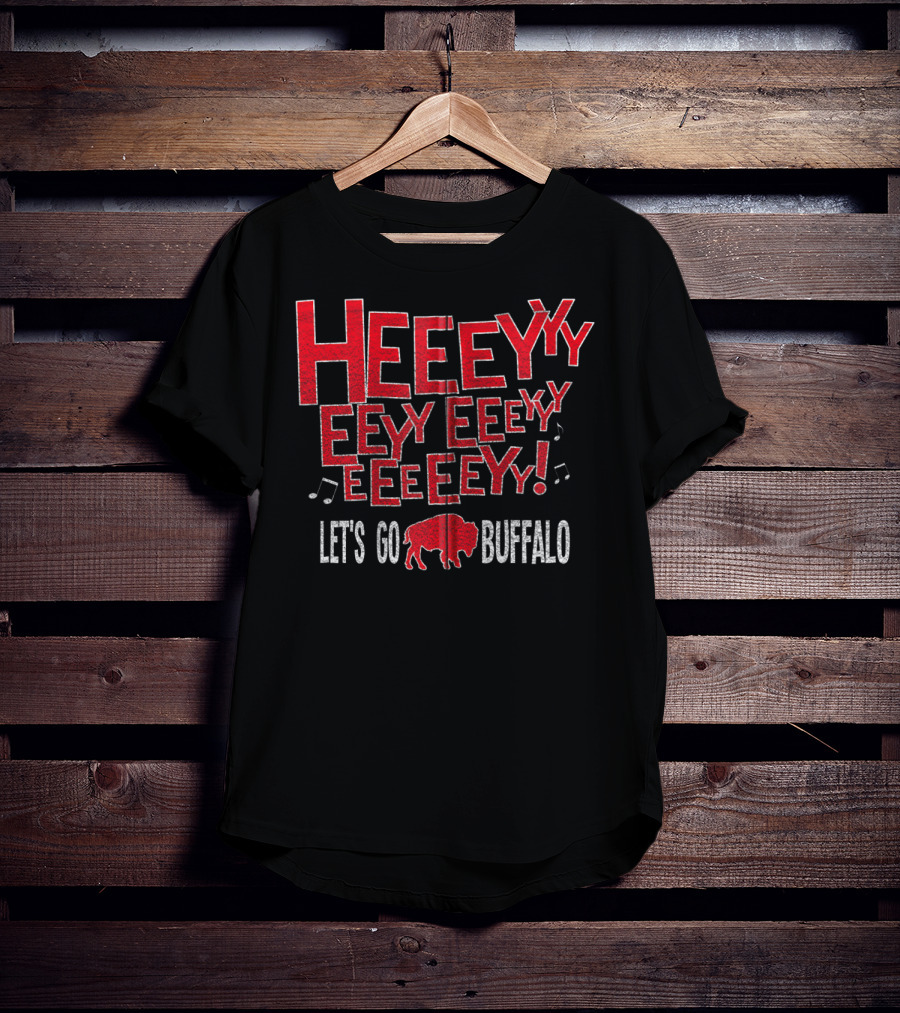 Heeeyyy Let's Go Buffalo Wny Football 716 Bflo New York T-Shirt