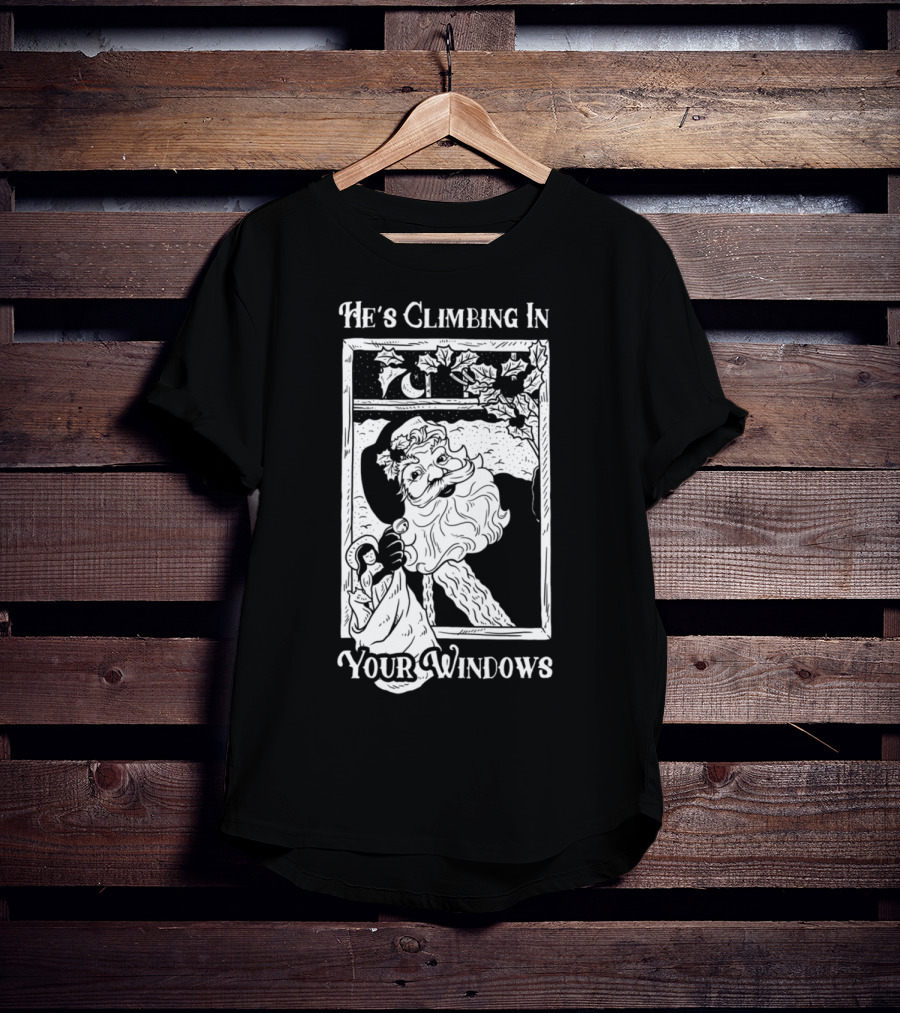 He's Climbing In Your Windows Vintage Santa T-Shirt