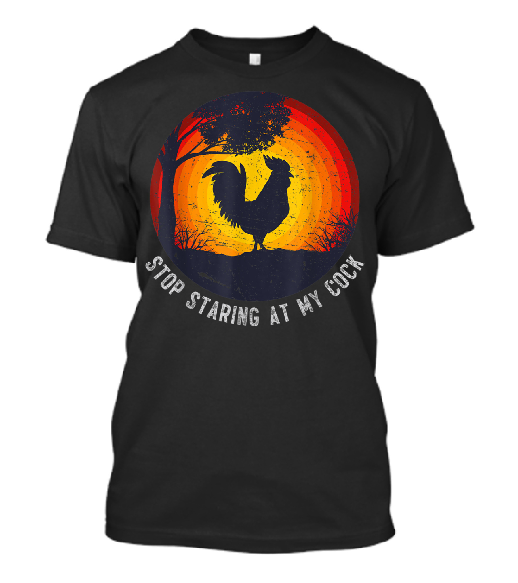 Stop Staring At My Cock Funny Farmer Chicken Farming Rooster T-Shirt
