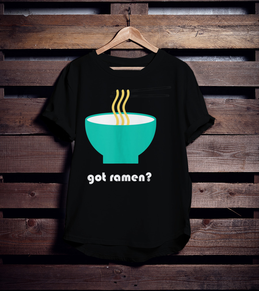 Got Ramen Instant Noodles Soup Iconic Bowl T-Shirt