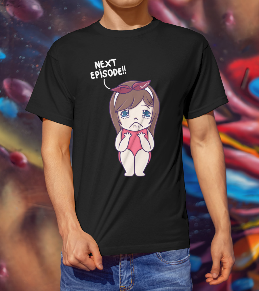 Next Episode Crying Kawaii Girl Kdrama Queen T-Shirt
