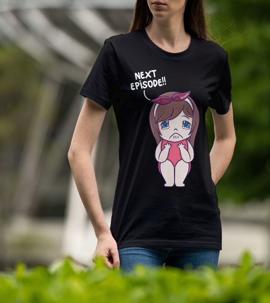 Next Episode Crying Kawaii Girl Kdrama Queen T-Shirt