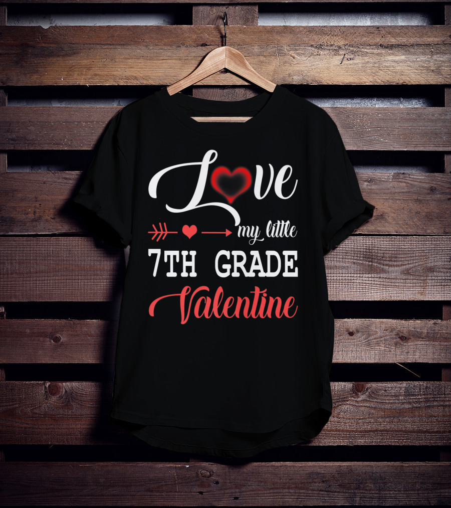 Love My Little 7th Grade Valentine Heart Arrow T-Shirt