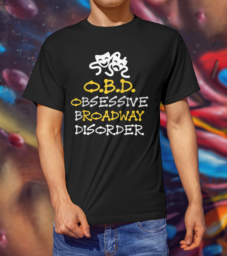 Obsessive Broadway Disorder OBD Theater Masks T-Shirt