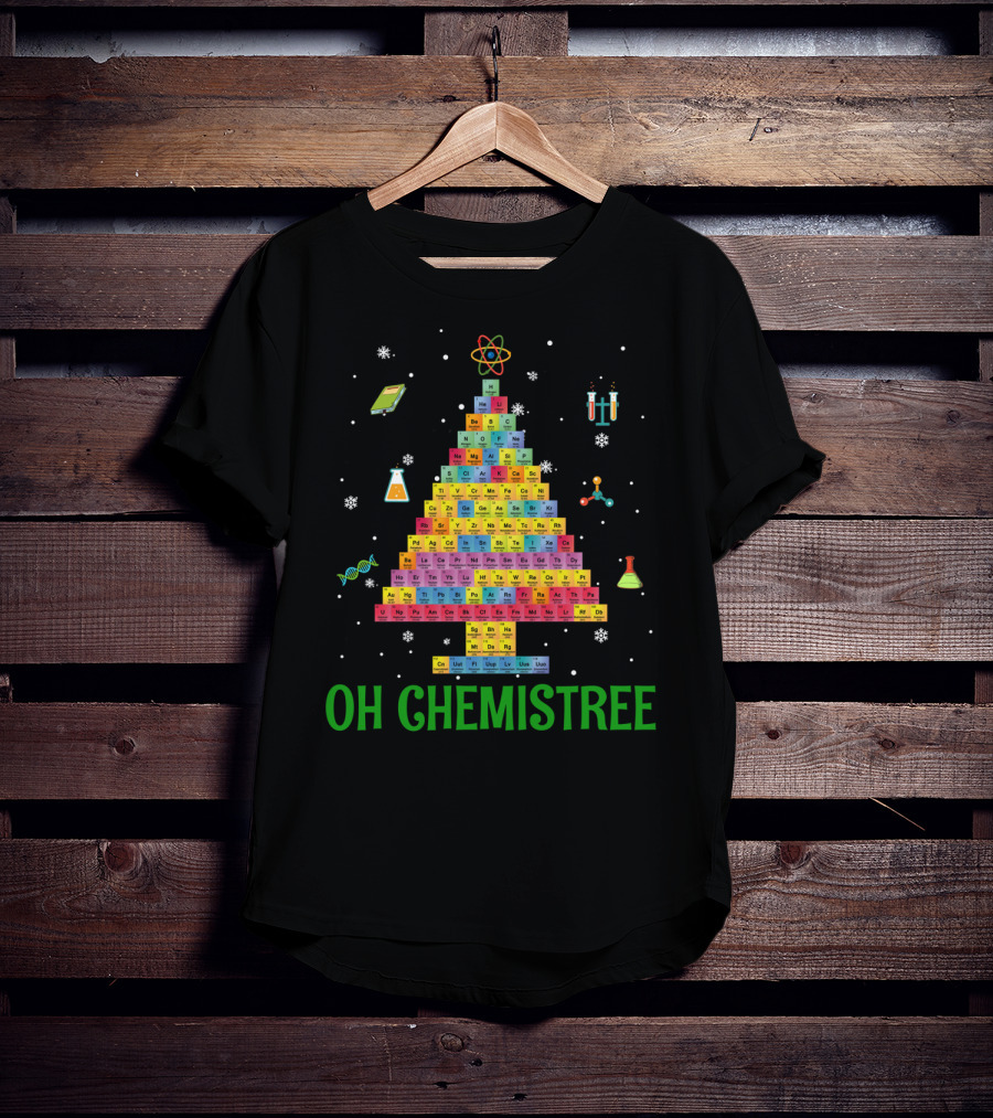 Oh Chemistree Colorful Periodic Table Christmas Tree Elements T-Shirt