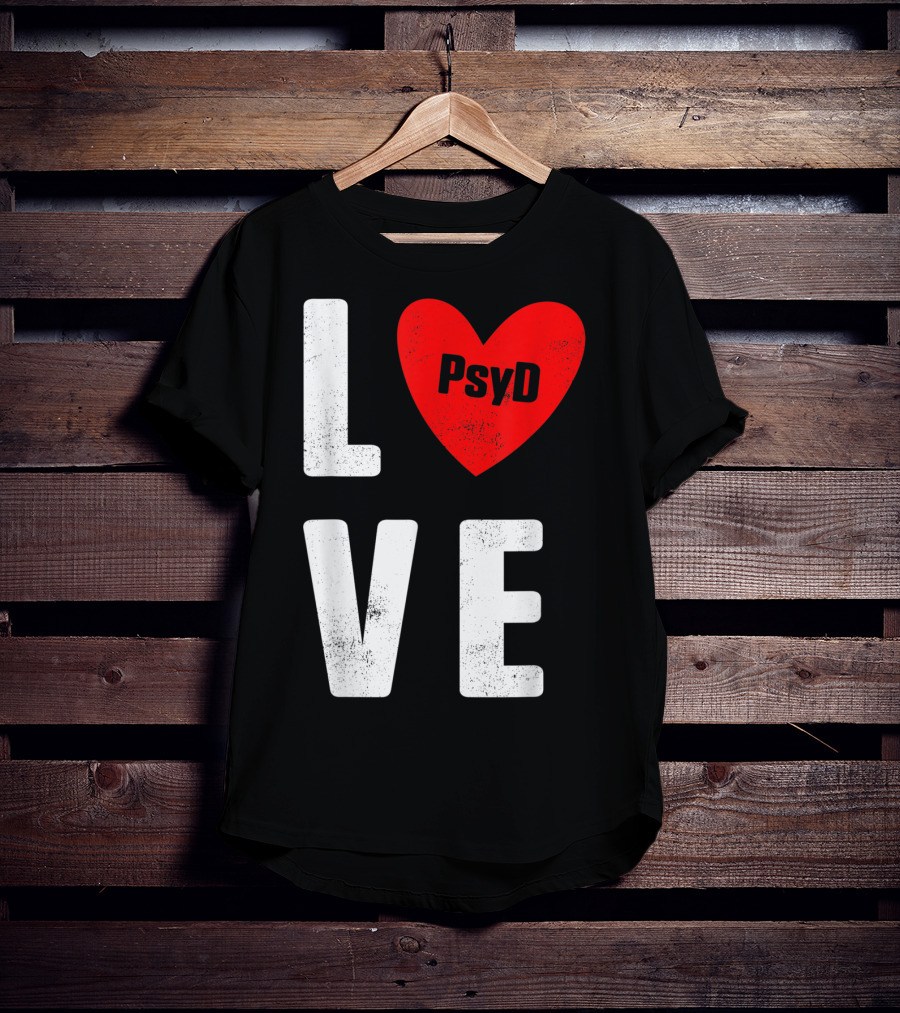 Psyd Doctorate Love Psychology Degree Heart T-Shirt