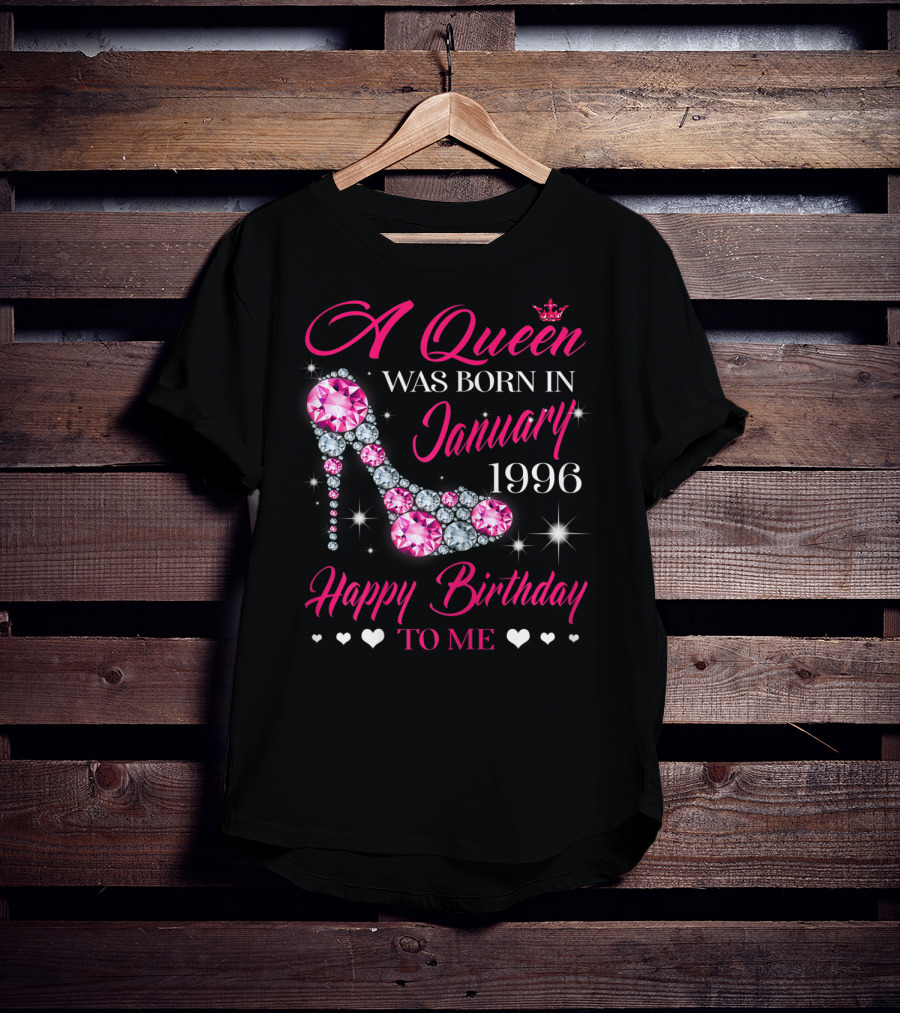 A Queen Was Born In January 1996 Happy Birthday To Me T-Shirt