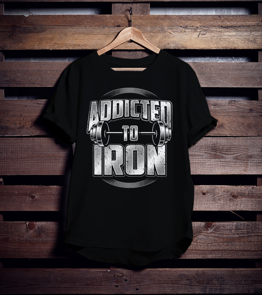Addicted To Iron Barbell Workout Fitness Weightlifting Gym T-Shirt