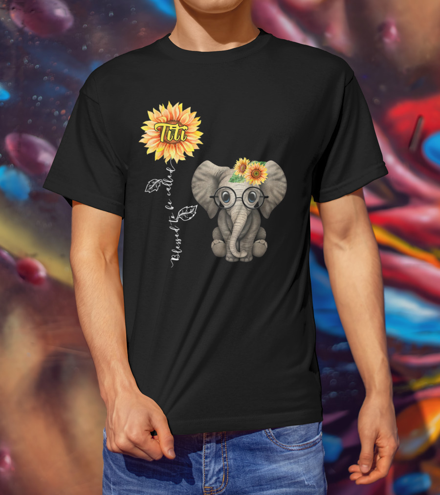 Blessed To Be Called Titi Sunflower Glasses Elephant Aunt T-Shirt