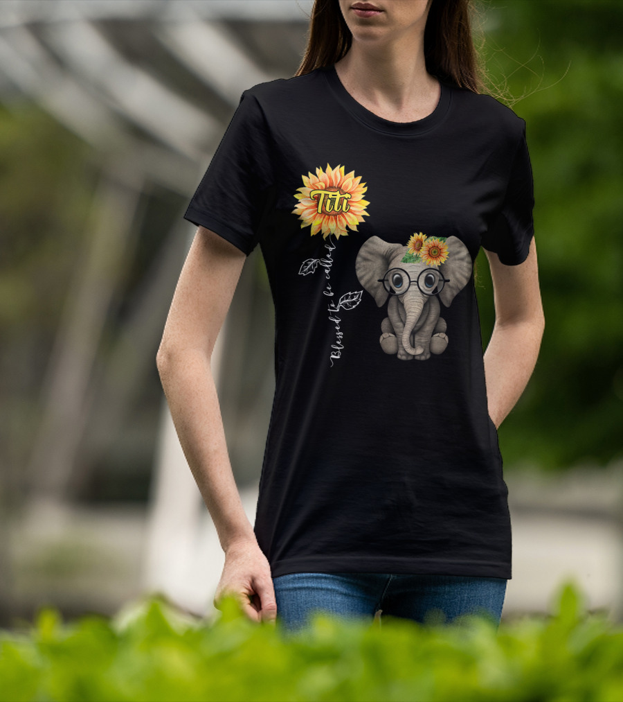 Blessed To Be Called Titi Sunflower Glasses Elephant Aunt T-Shirt