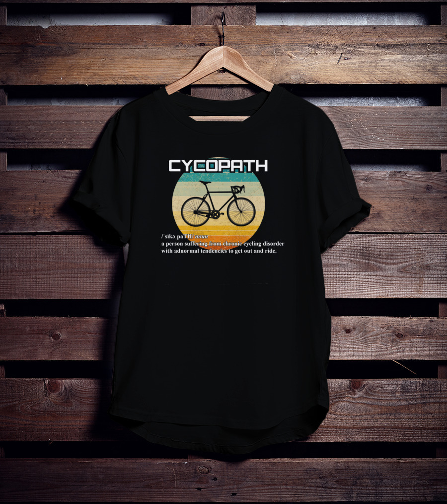 Cycopath Person Suffering Chronic Cycling Disorder Funny Cyclist Humor Bicycle Definition T-Shirt