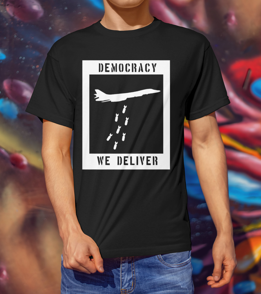 Democracy We Deliver Punk Rock Peaceful Protest T-Shirt