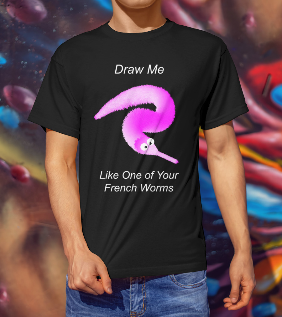 Draw Me Like One Of Your French Worms Worm On A String Meme T-Shirt