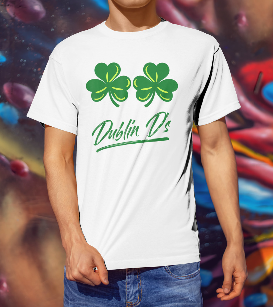 Dublin D's Shamrocks For Irish Women Girls Ladies T-Shirt