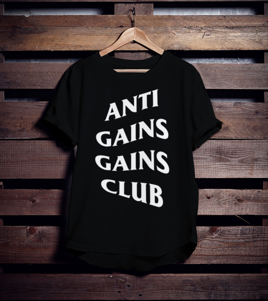Anti Gains Gains Club Fitness Workout T-Shirt