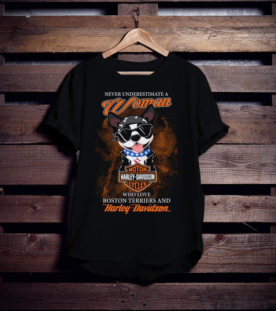 Never Underestimate A Woman Who Loves Boston Terriers And Harley Davidson T-Shirt