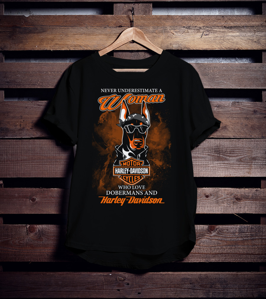 Never Underestimate A Woman Who Loves Dobermans And Harley Davidson Motorcycles T-Shirt