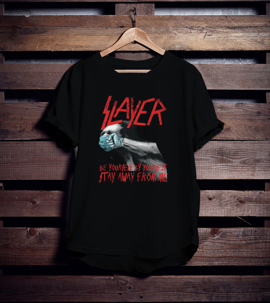 Slayer Be Yourself By Yourself Stay Away From Me T-Shirt