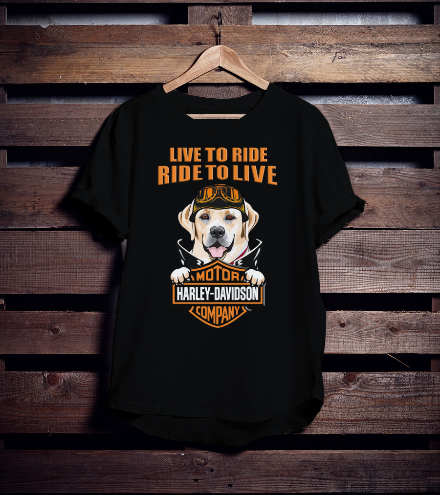 Live To Ride Ride To Live Motor Harley Davidson Company Labrador T-Shirt