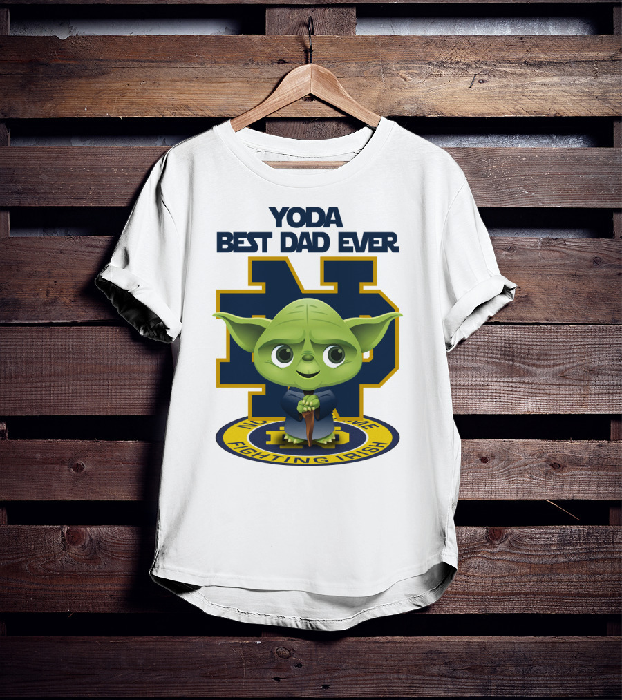 Yoda Best Dad Ever Notre Dame Fighting Irish T-Shirt