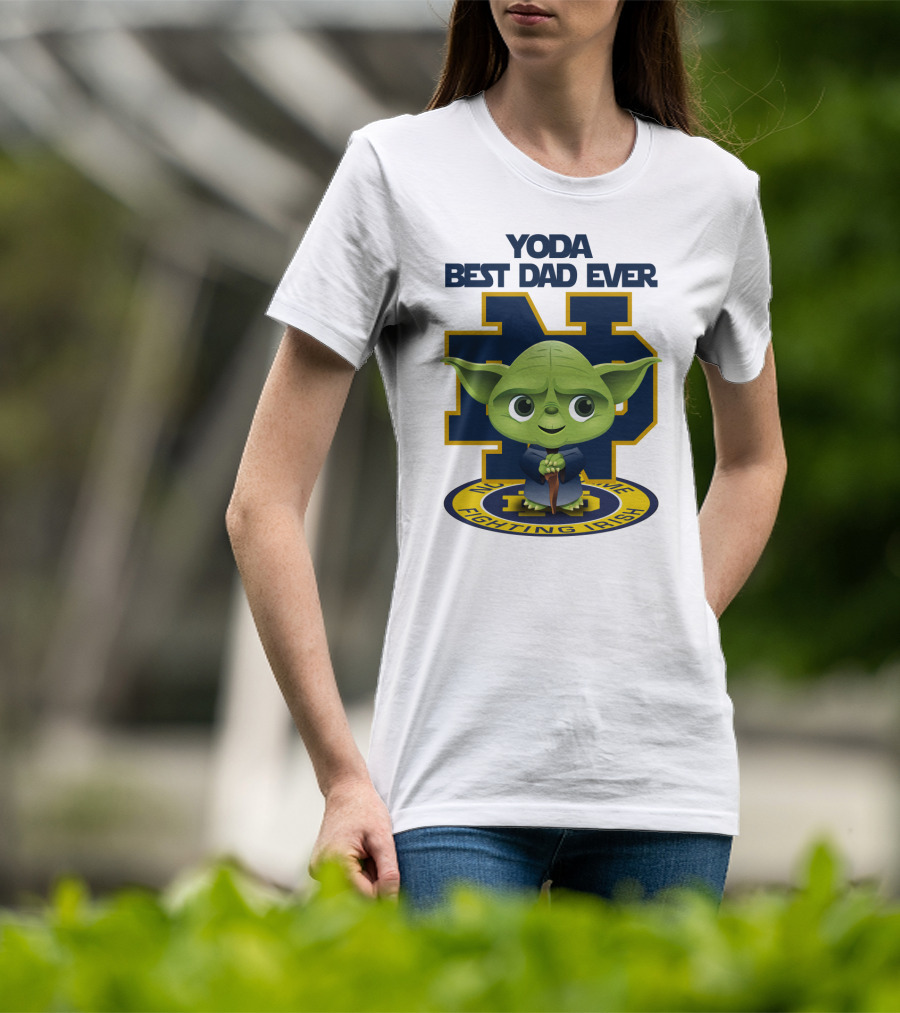 Yoda Best Dad Ever Notre Dame Fighting Irish T-Shirt