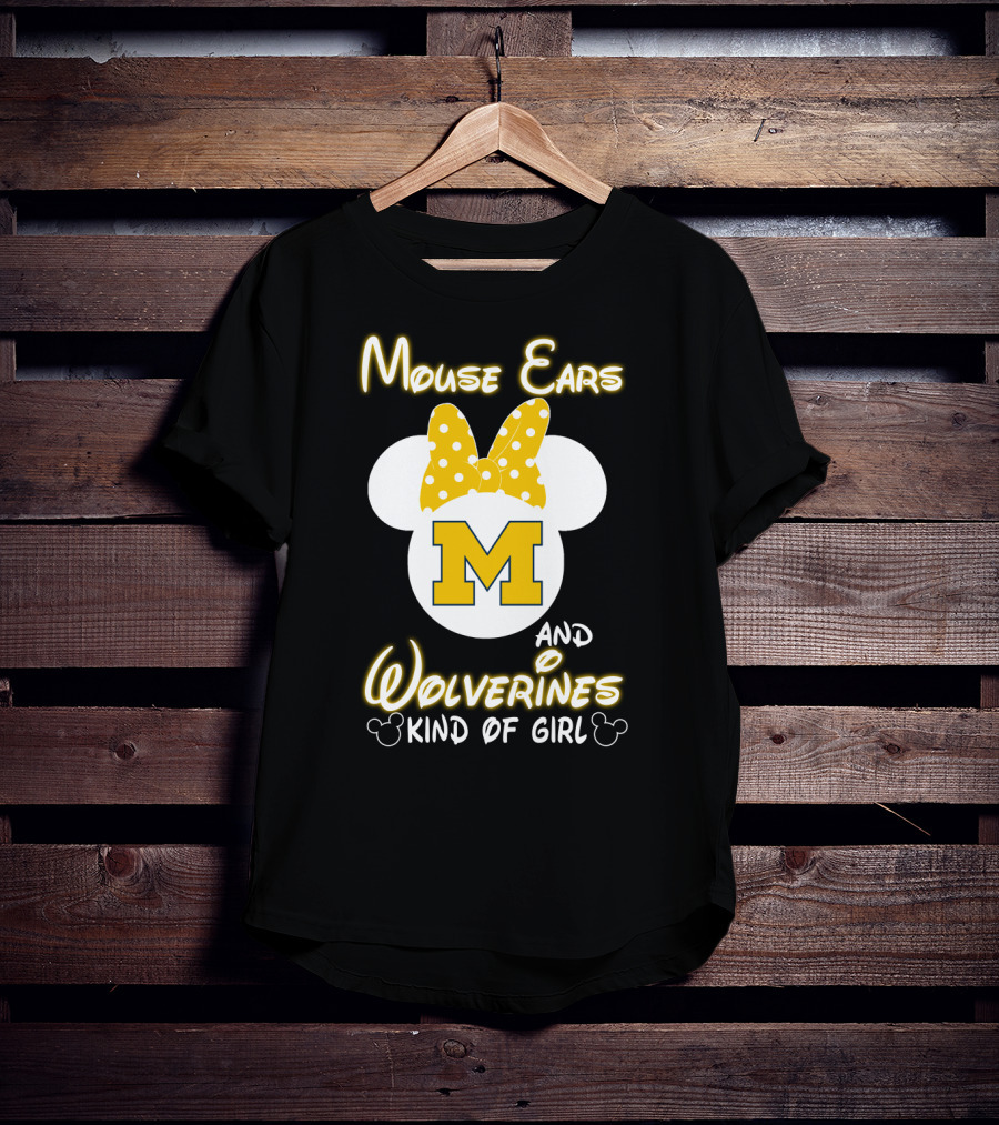 Mouse Ears And Wolverines Kind Of Girl T-Shirt