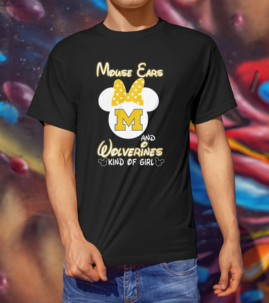 Mouse Ears And Wolverines Kind Of Girl T-Shirt