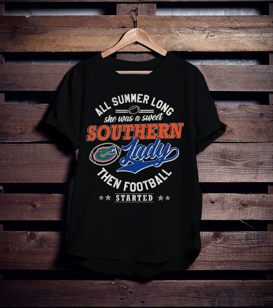 All Summer Long She Was A Sweet Southern Lady Then Football Started Florida Gators T-Shirt