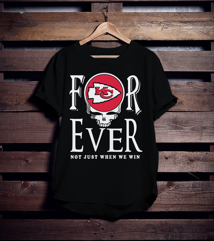 Forever Kansas City Chiefs Not Just When We Win Kc Logo Skull T-Shirt