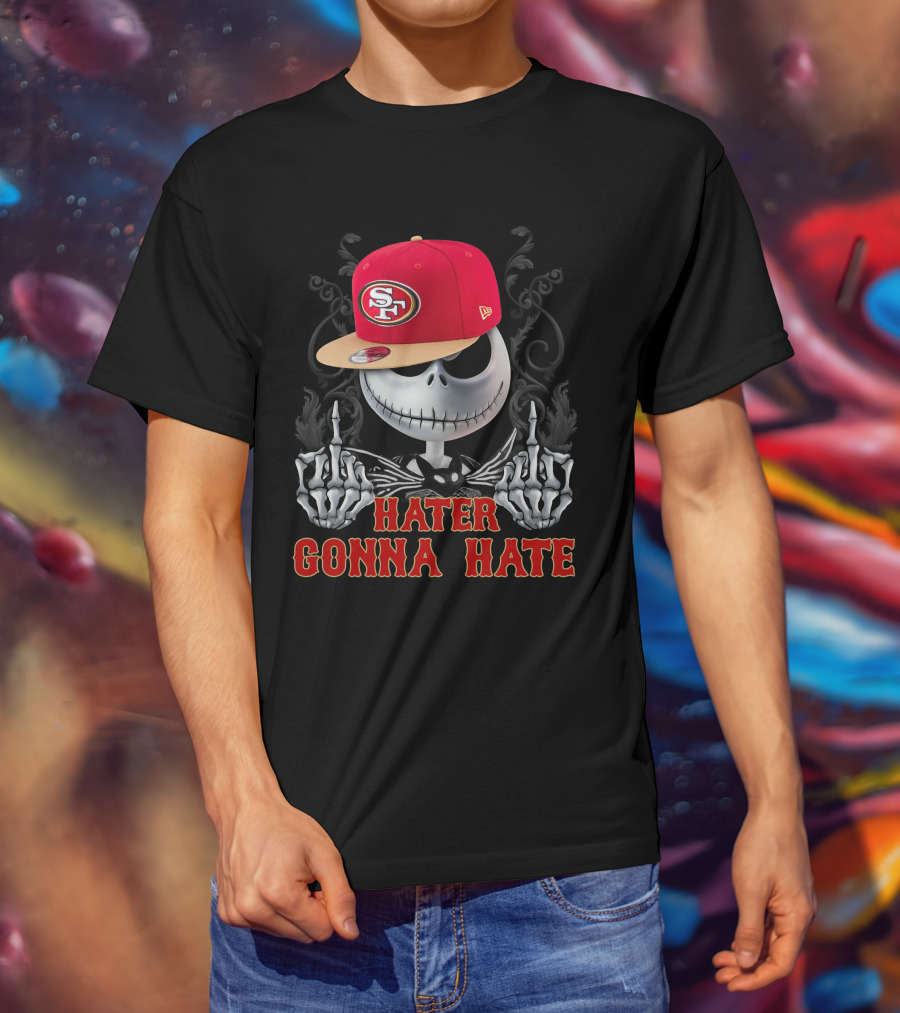 San Francisco 49ers Hater Gonna Hate Skeleton Hat T-Shirt