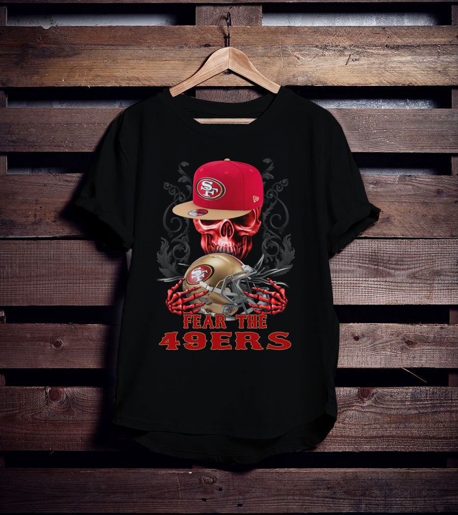 Fear The 49ers San Francisco 49ers Skull And Helmet T-Shirt