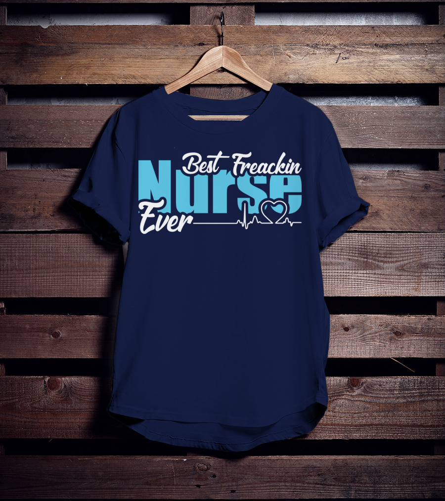 Best Freakin Nurse Ever Heartbeat T-Shirt