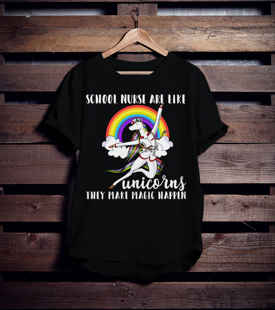 School Nurse Are Like Unicorns They Make Magic Happen Rainbow And Dancing Unicorn Clouds T-Shirt
