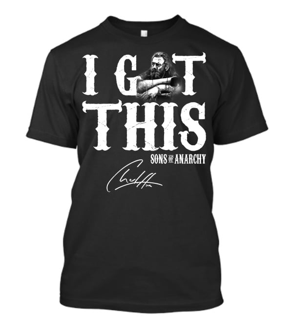I Got This Sons Of Anarchy T-Shirt