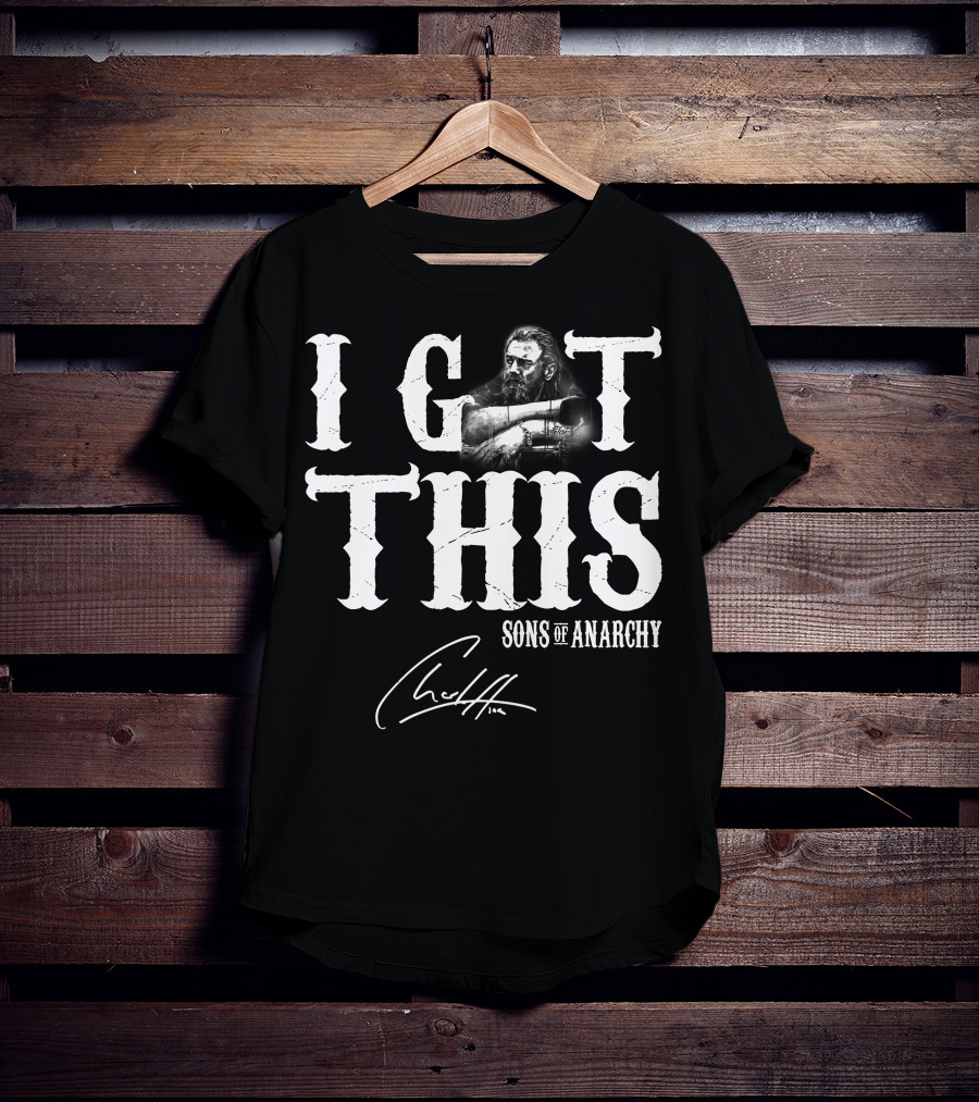 I Got This Sons Of Anarchy T-Shirt
