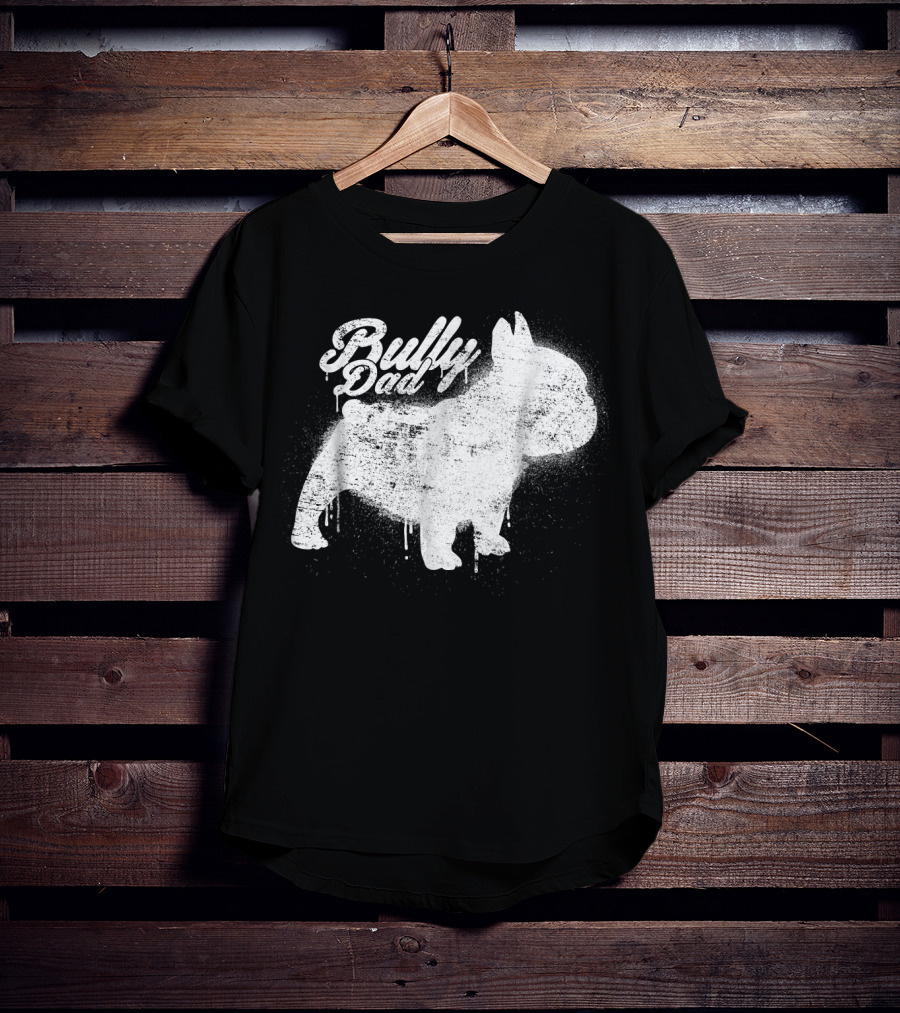 Bully Dad French Bulldog Frenchie Bul Cool Art Painting T-Shirt