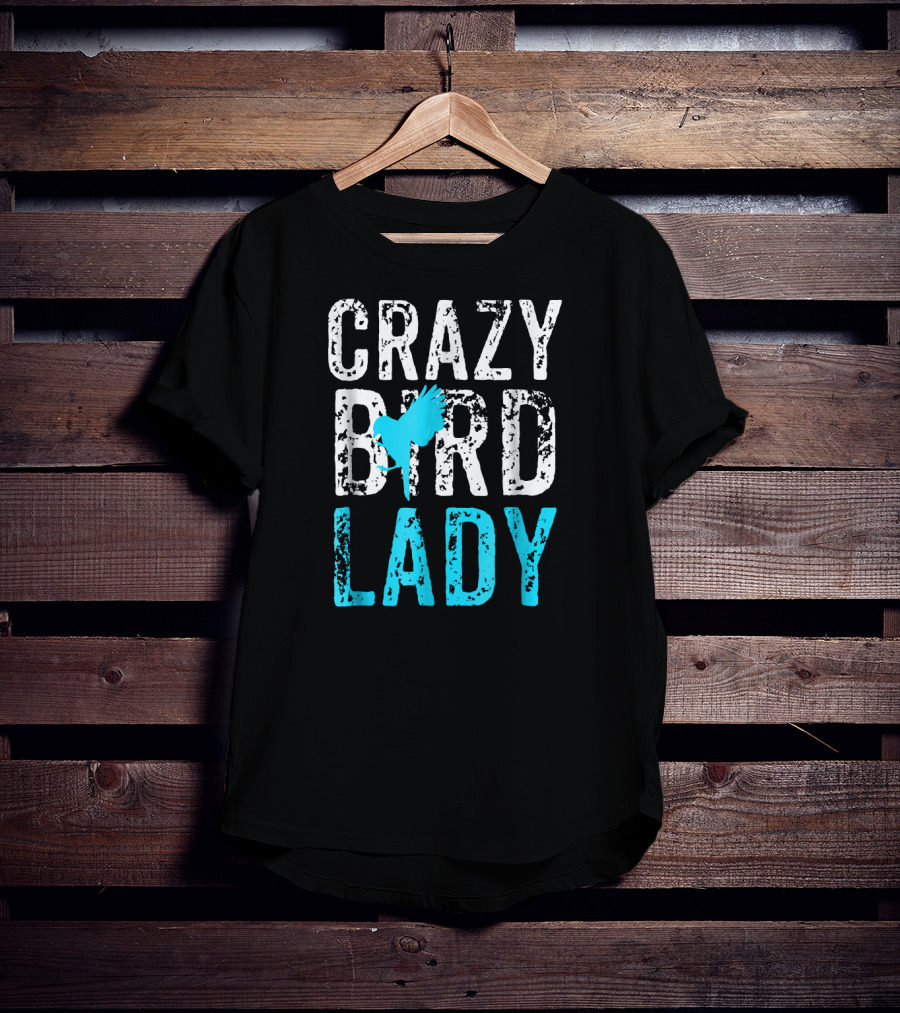 Crazy Bird Lady Bird Lover Blue Bird T-Shirt