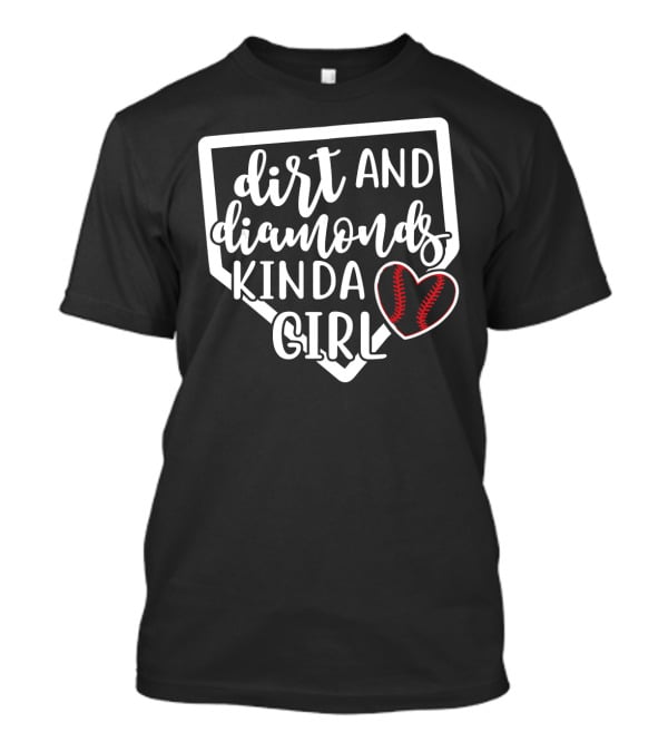 Dirt And Diamonds Kinda Girl Softball Baseball Heart T-Shirt