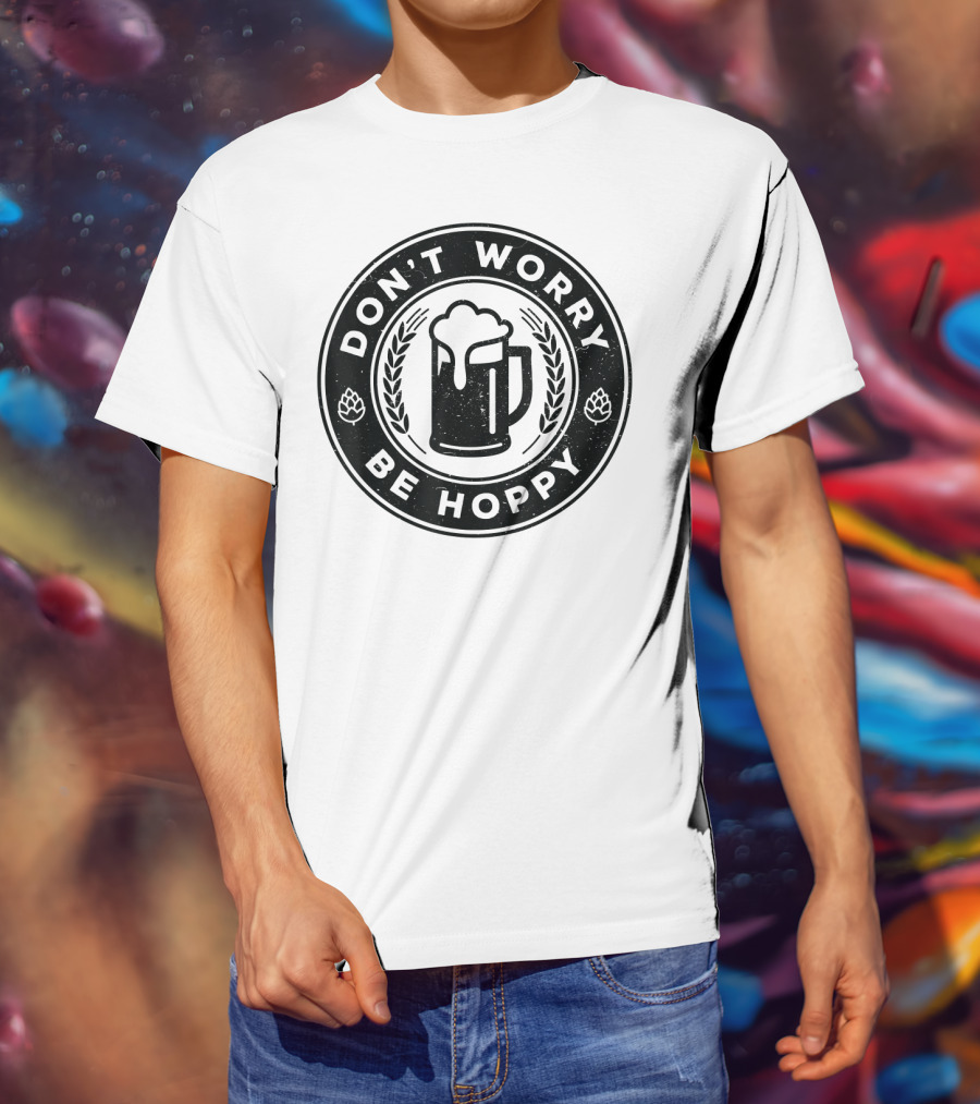 Don't Worry Be Hoppy Beer Mug Craft Beer T-Shirt