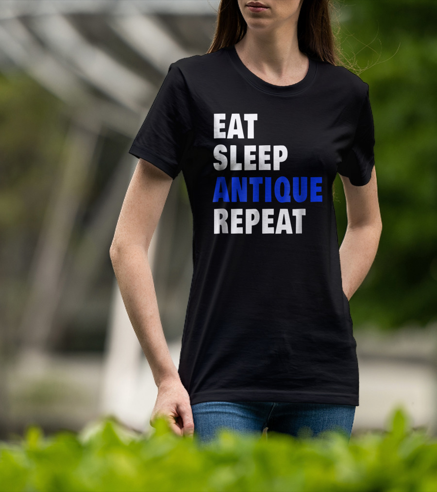 Eat Sleep Antique Repeat Antiquing Fan T-Shirt