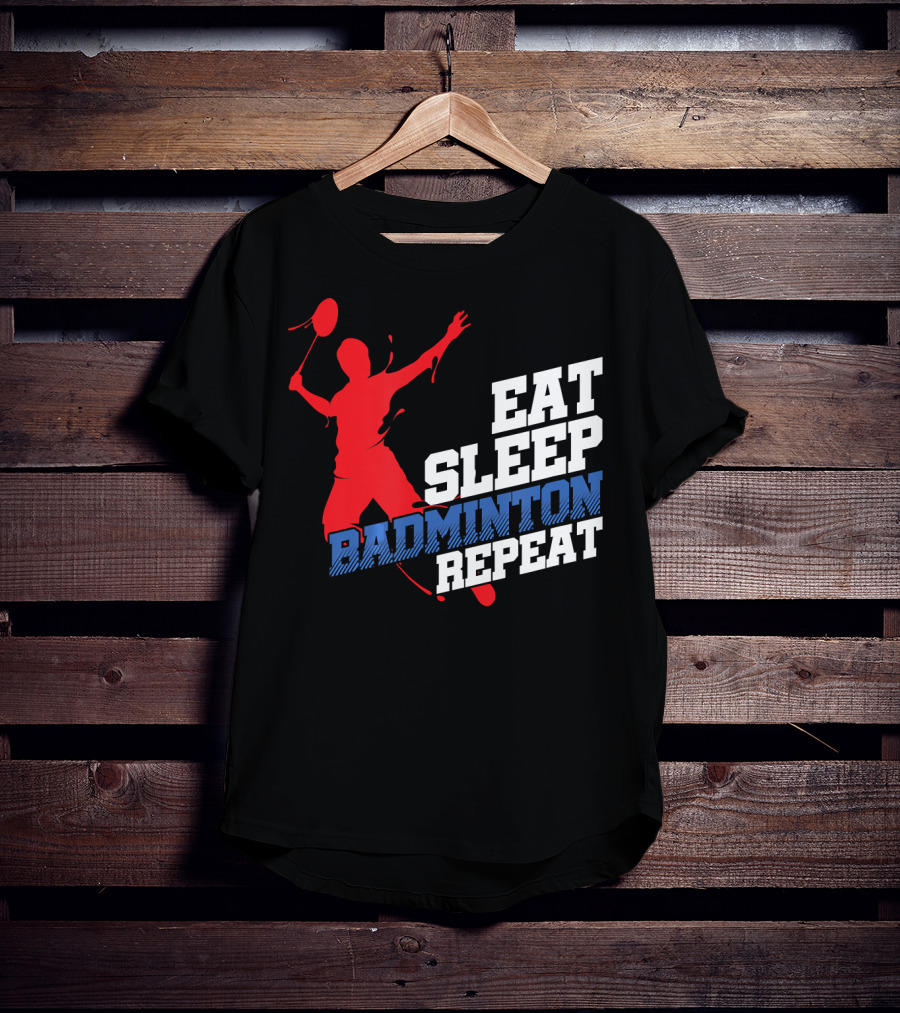 Eat Sleep Badminton Repeat Sports Player T-Shirt