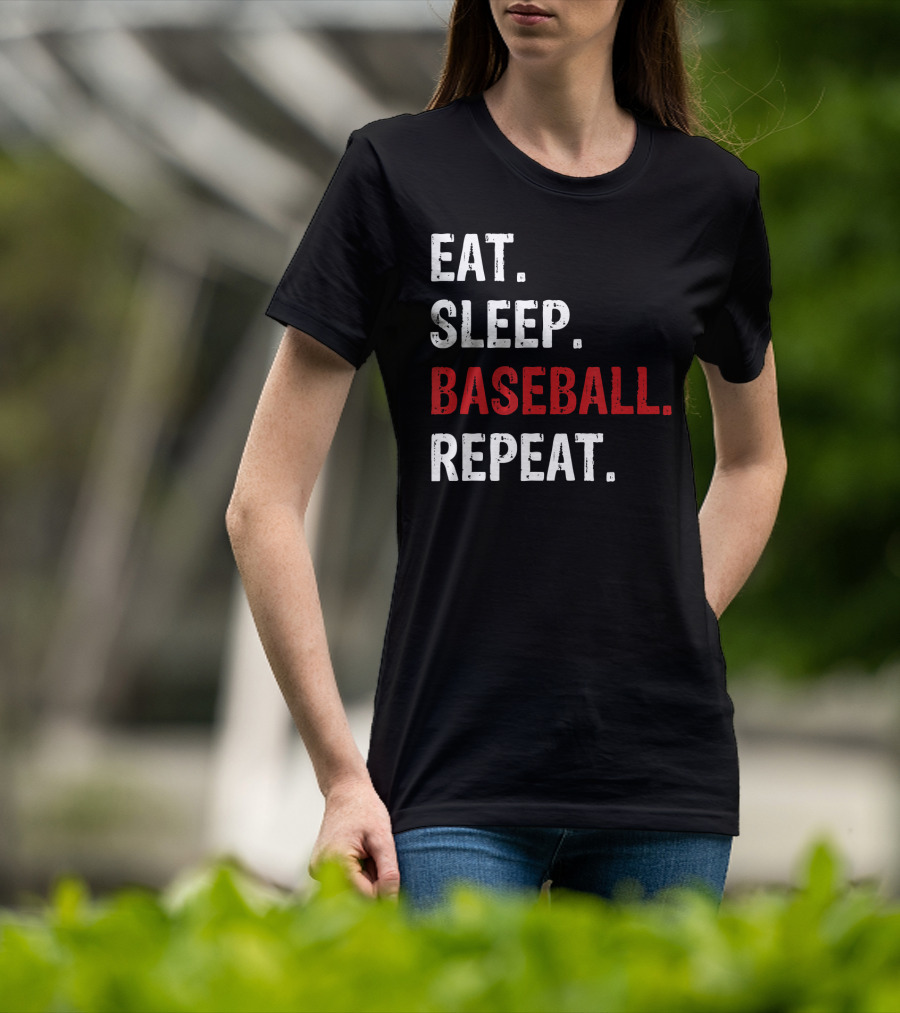 Eat Sleep Baseball Repeat Funny Baseball Enthusiast T-Shirt