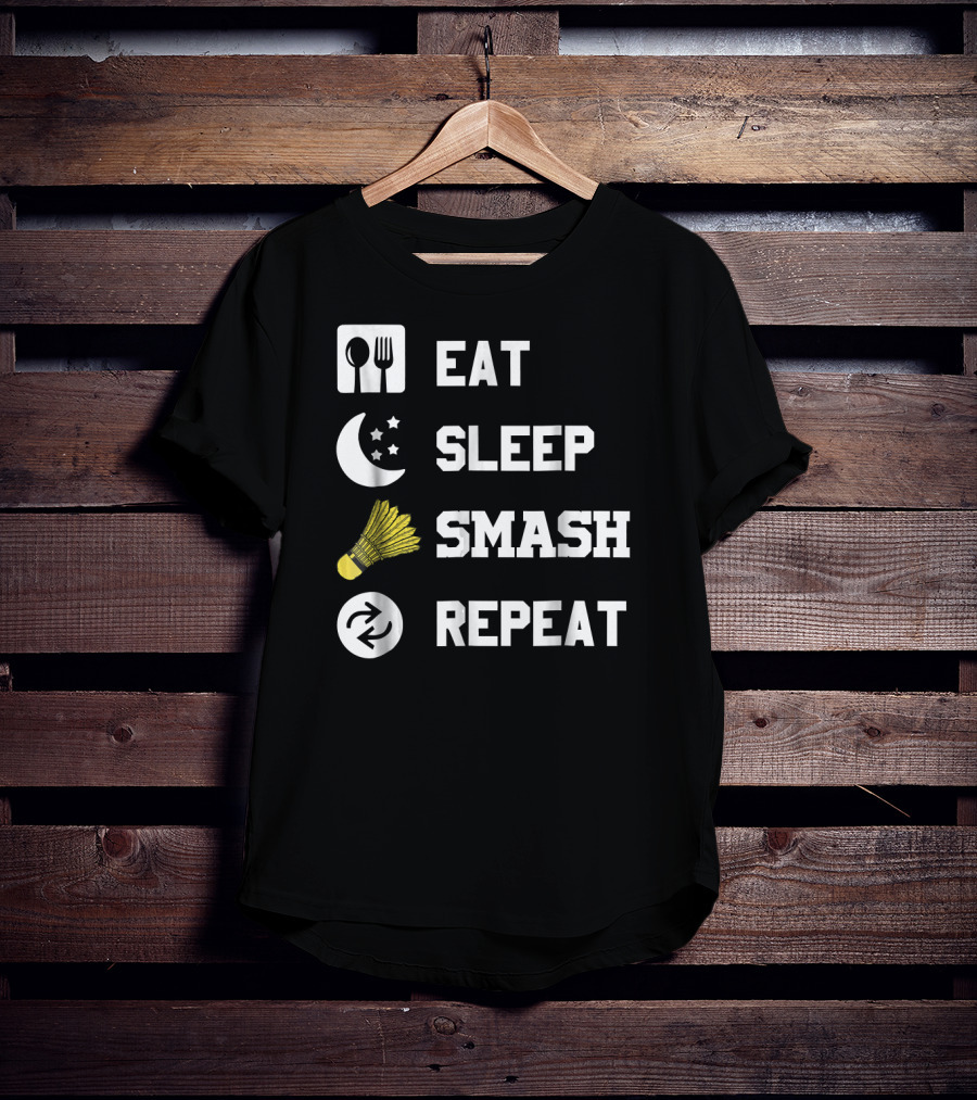 Eat Sleep Smash Repeat Funny Shuttlecock T-Shirt
