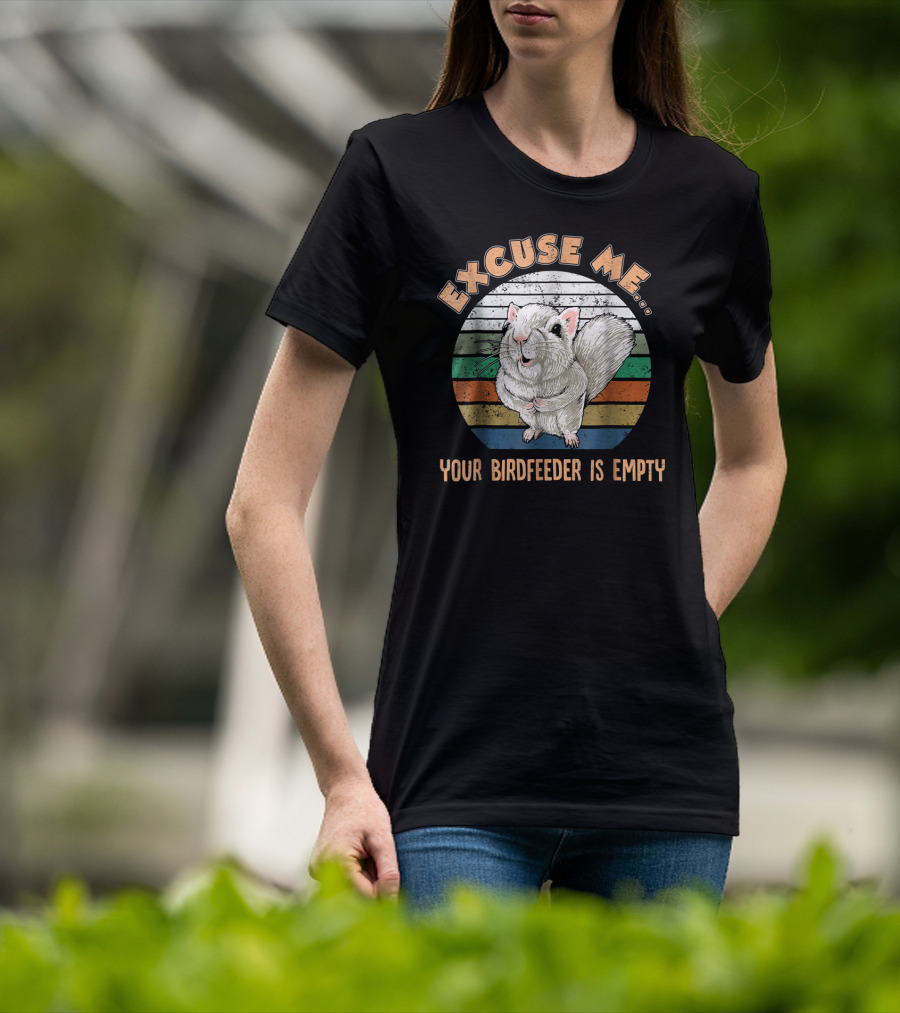 Excuse Me Your Birdfeeder Is Empty Vintage Squirrel T-Shirt