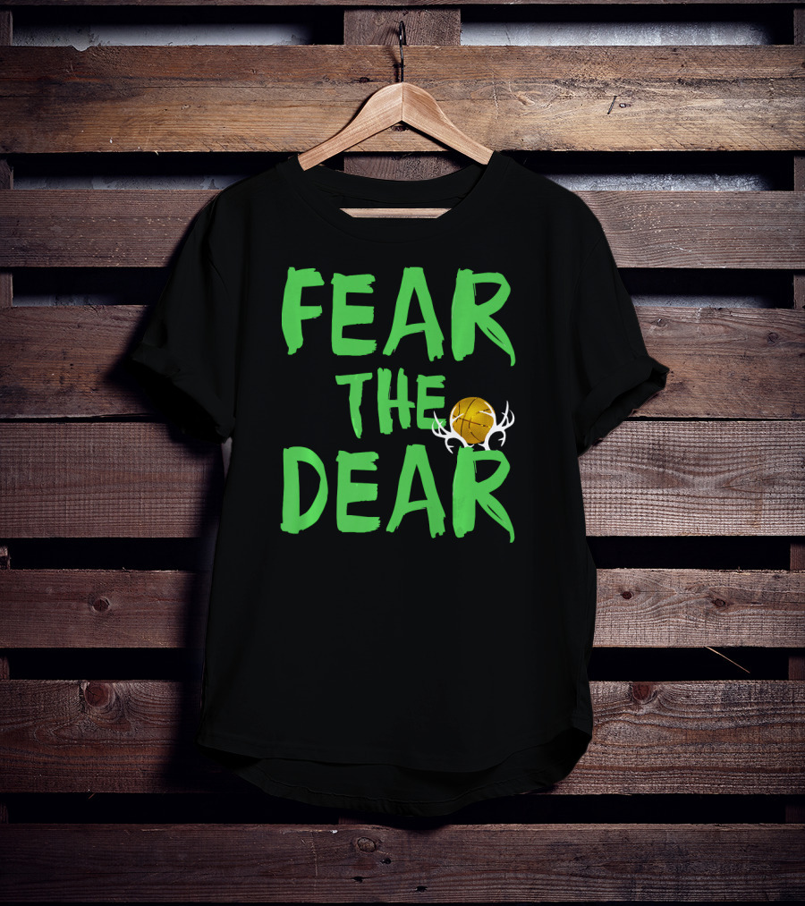 Fear The Deer For Milwaukee Basketball Bucks T-Shirt