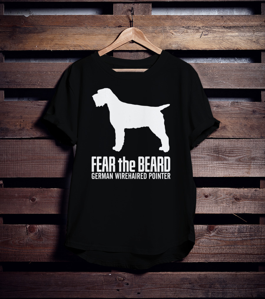 Fear The Beard German Wirehaired Pointer Dog T-Shirt