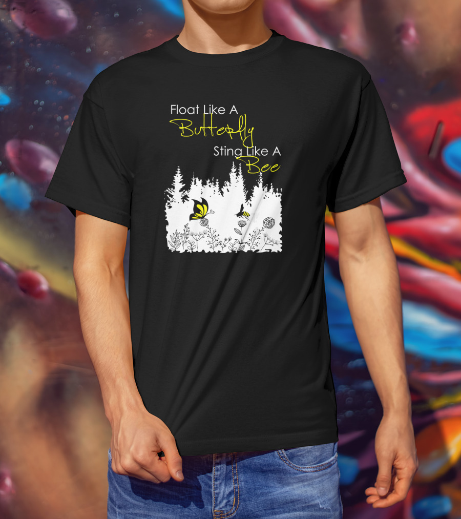 Float Like A Butterfly Sting Like A Bee Forest Nature Scene With Yellow Butterfly And Bee T-Shirt