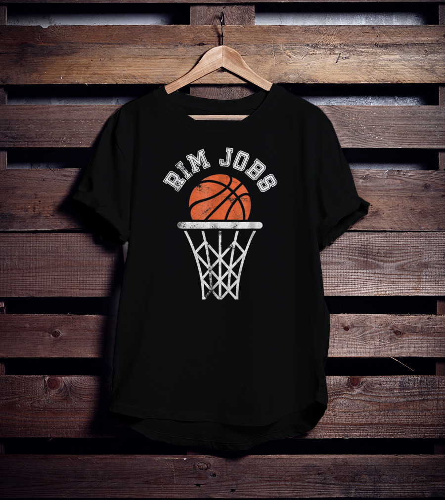 Rim Jobs Basketball Humor T-Shirt